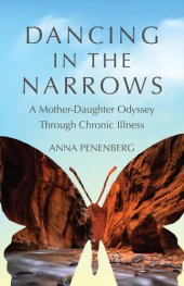 book Dancing in the Narrows: A Mother-Daughter Odyssey Through Chronic Illness