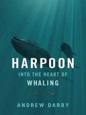 book Harpoon: Into the Heart of Whaling