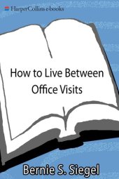 book How to Live Between Office Visits: A Guide to Life, Love and Health