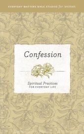 book Confession: Spiritual Practices for Everyday Life