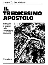 book Il tredicesimo apostolo. Evangelo e prassi nella letteratura sovietica