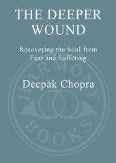 book The Deeper Wound: Recovering the Soul in the Face of Fear and Tragedy