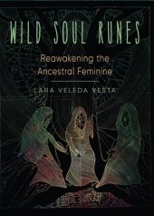 book Wild Soul Runes: Reawakening the Ancestral Feminine