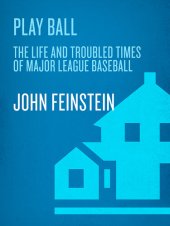 book Play Ball: The Life and Troubled Times of Major League Baseball