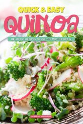 book Quick & Easy Quinoa: Delicious Recipes to use the Mother Grain