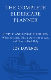 book The Complete Eldercare Planner: Where to Start, Which Questions to Ask, and How to Find Help