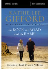 book The Rock, the Road, and the Rabbi Study Guide: Come to the Land Where It All Began