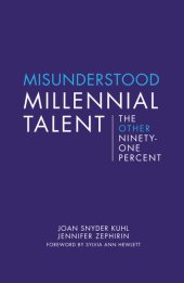 book Misunderstood Millennial Talent: The Other Ninety-One Percent