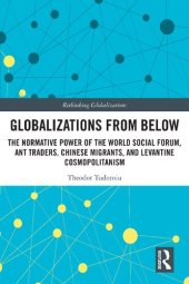 book Globalizations from Below The Normative Power of the World Social Forum, Ant Traders, Chinese Migrants