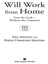 book Will Work from Home: Earn the Cash--Without the Commute