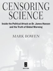 book Censoring Science: Dr. James Hansen and the Truth of Global Warming