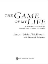 book The Game of My Life: A True Story Of Challenge, Triumph, and Growing Up Autistic