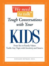 book We Need to Talk--Tough Conversations With Your Kids: From Sex to Family Values Tackle Any Topic with Sensitivity and Smarts