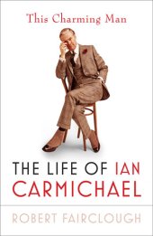 book This Charming Man: The Life of Ian Carmichael