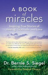 book A Book of Miracles: Inspiring True Stories of Healing, Gratitude, and Love