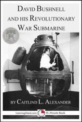 book David Bushnell and His Revolutionary War Submarine