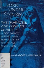 book Born Under Saturn: The Character and Conduct of Artists: Documented History from Antiquity to the French Revolution