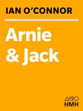 book Arnie and Jack: Palmer, Nicklaus, and Golf's Greatest Rivalry