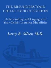 book The Misunderstood Child, Fourth Edition: Understanding and Coping with Your Child's Learning Disabilities