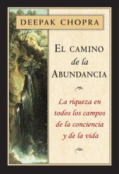 book El camino de la abundancia: La riqueza en todos los campos de la conciencia y de la vida