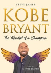 book Kobe Bryant: The Mindset of a Champion (Tribute to Kobe Bryant)