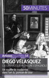 book Diego Vélasquez ou le baroque à l'heure espagnole: Un souffle de modernité dans l'art du portrait de cour