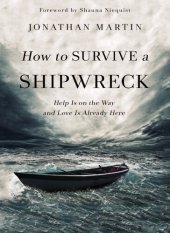 book How to Survive a Shipwreck: Help Is on the Way and Love Is Already Here