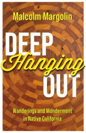 book Deep Hanging Out: Wanderings and Wonderment in Native California