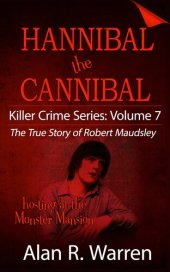 book Hannibal the Cannibal ; The True Story of Robert Maudsley