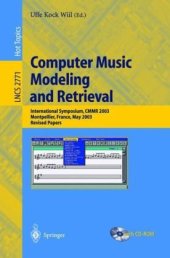 book Computer Music Modeling and Retrieval: International Symposium, CMMR 2003, Montpellier, France, May 26-27, 2003. Revised Papers