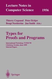 book Types for Proofs and Programs: International Workshop, TYPES’99 Lökeberg, Sweden, June 12–16, 1999 Selected Papers