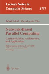 book Network-Based Parallel Computing. Communication, Architecture, and Applications: 4th International Workshop, CANPC 2000, Toulouse, France, January 8, 2000. Proceedings