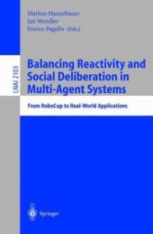 book Balancing Reactivity and Social Deliberation in Multi-Agent Systems: From RoboCup to Real-World Applications