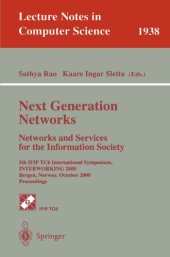 book Next Generation Networks. Networks and Services for the Information Society: 5th IFIP TC6 International Symposium, INTERWORKING 2000 Bergen, Norway, October 3–6, 2000 Proceedings