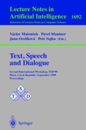 book Text, Speech and Dialogue: Second International Workshop, TSD’99 Plzen, Czech Republic, September 13–17, 1999 Proceedings