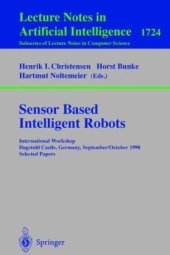 book Sensor Based Intelligent Robots: International Workshop Dagstuhl Castle, Germany, September 28 - October 2, 1998. Selected Papers