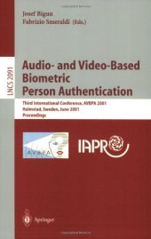 book Audio- and Video-Based Biometric Person Authentication: Third International Conference, AVBPA 2001 Halmstad, Sweden, June 6–8, 2001 Proceedings