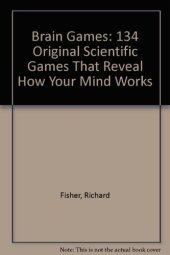 book Brain Games: 134 Original Scientific Games That Reveal How Your Mind Works