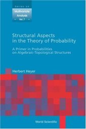 book Structural Aspects in the Theory of Probability: A Primer In Probabilities On Algebraic-Topological Structures 