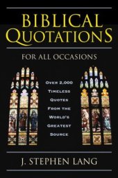 book Biblical Quotations for All Occasions: Over 2,000 Timeless Quotes from the World's Greatest Source