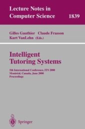 book Intelligent Tutoring Systems: 5th International Conference, ITS 2000 Montréal, Canada, June 19–23, 2000 Proceedings