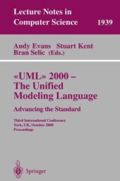 book ≪UML≫ 2000 — The Unified Modeling Language: Advancing the Standard Third International Conference York, UK, October 2–6, 2000 Proceedings