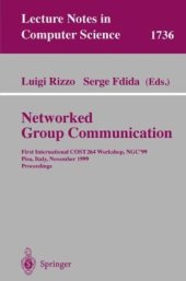 book Networked Group Communication: First International COST264 Workshop, NGC’99, Pisa, Italy, November 17-20, 1999. Proceedings