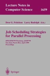 book Job Scheduling Strategies for Parallel Processing: IPPS/SPDP’99Workshop, JSSPP’99 San Juan, Puerto Rico, April 16, 1999 Proceedings