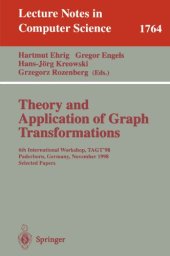 book Theory and Application of Graph Transformations: 6th International Workshop, TAGT’98, Paderborn, Germany, November 16-20, 1998. Selected Papers