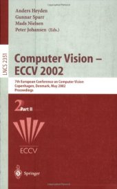 book Computer Vision — ECCV 2002: 7th European Conference on Computer Vision Copenhagen, Denmark, May 28–31, 2002 Proceedings, Part II