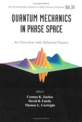 book Quantum Mechanics in Phase Space: An Overview with Selected Papers 