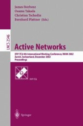 book Active Networks: IFIP-TC6 4th International Working Conference, IWAN 2002 Zurich, Switzerland, December 4–6, 2002 Proceedings