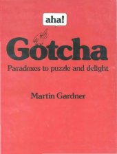 book aha! Gotcha: Paradoxes to Puzzle and Delight