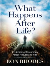 book What Happens After Life?: 21 Amazing Revelations About Heaven and Hell